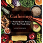 Gatherings: A Practical Guide To Delicious Plant-Based Family Eating - Hardcover