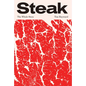 Steak: The Whole Story - Hardcover