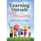 Learning Outside the Line: Innovative Homeschool Solutions - Paperback