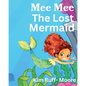 Mee Mee The Mermaid Gets Lost - Paperback