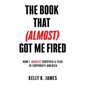The Book That (Almost) Got Me Fired - Paperback