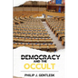 Democracy and the Occult - Paperback