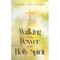 Walking in the Power of the Holy Spirit - Paperback