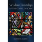 Wisdom Christology in the Gospel of John - Hardcover