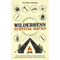 Wilderness Survival Hacks: The Ultimate Guide to Conquering the Wilderness with Expert Hacks and Skills - Paperback