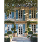 Provence Style: Decorating with French Country Flair - Hardcover