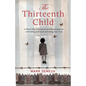 The Thirteenth Child: A WW2 historical novel based upon an enthralling and heart-wrenching true story - Paperback