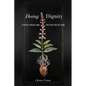 Doing Dignity: Ethical PRAXIS and the Politics of Care - Hardcover