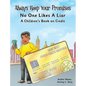 Always Keep Your Promises No One Likes A Liar: A Children's Book On Credit - Hardcover