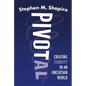 Pivotal: Creating Stability in an Uncertain World - Hardcover