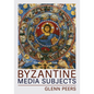 Byzantine Media Subjects - Paperback