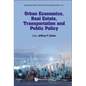 Urban Economics, Real Estate, Transportation & Public Policy - Hardcover
