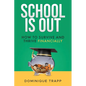 School Is Out: How to Survive and Thrive Financially - Paperback