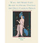 Wall Art Made Easy: Ready to Frame Vintage Art Deco Fashion Prints: 30 Beautiful Illustrations to Transform Your Home - Paperback