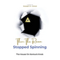 Then The Room Stopped Spinning: The House on Kentuck Knob - Paperback