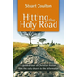 Hitting the Holy Road: A Guided Tour of Christian History from the Early Church to the Reformation - Paperback