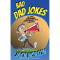 Bad Dad Jokes: Dad Jokes, Redneck Humor, Classic Vaudeville Skits and more! - Paperback