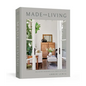 Made for Living: Collected Interiors for All Sorts of Styles - Hardcover
