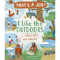 I Like the Outdoors ... What Jobs Are There? - Hardcover
