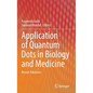 Application of Quantum Dots in Biology and Medicine: Recent Advances - Hardcover