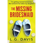 The Missing Bridesmaid: An incredibly gripping, pulse-pounding and twisty psychological thriller - Paperback
