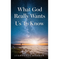 What God Really Wants Us To Know - Paperback