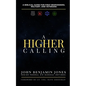 A Higher Calling: A Biblical Guide for First Responders, Military, and Veterans - Paperback