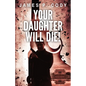 Your Daughter Will Die! - Paperback